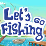 Let’s Go Fishing